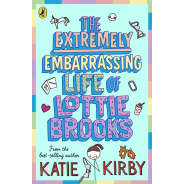 Lotti Brooks The Extremely Embarrassing Life of Lottie Brooks