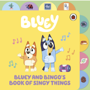 Bluey: Bluey and Bingo’s Book of Singy Things
