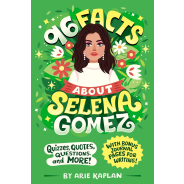 96 Facts About Selena Gomez: Quizzes, Quotes, Questions, and More! With Bonus Journal Pages for Writing!