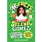 96 Facts About Selena Gomez: Quizzes, Quotes, Questions, and More! With Bonus Journal Pages for Writing!